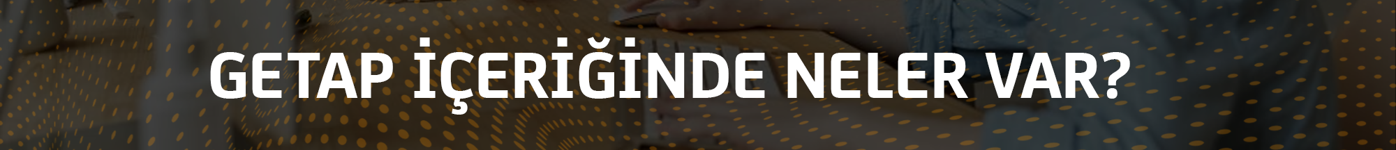 getap-iceriginde-neler-var